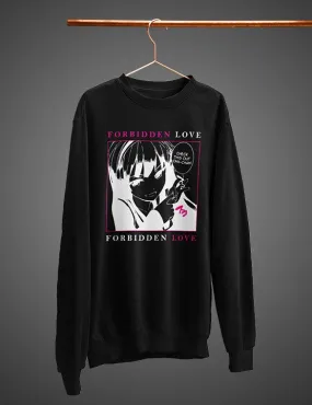 Forbidden Love  Sweatshirt